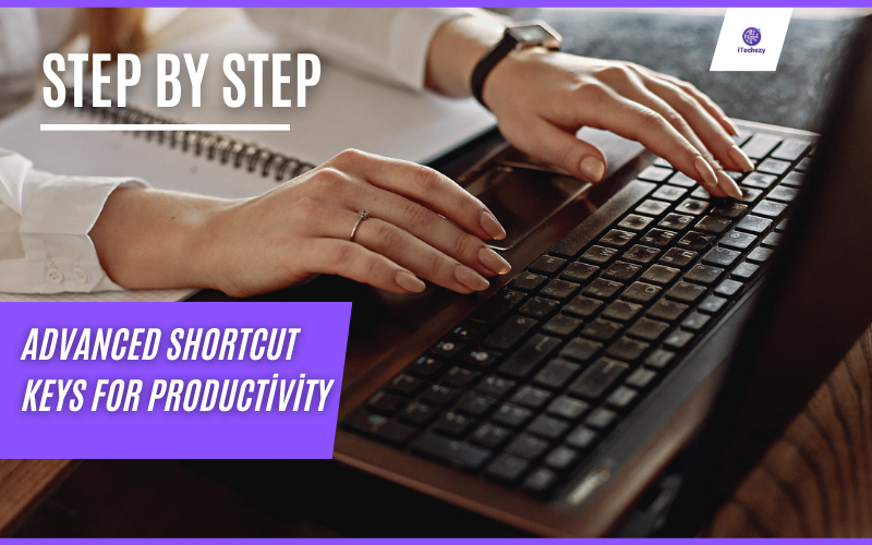 Advanced Shortcut Keys for Productivity